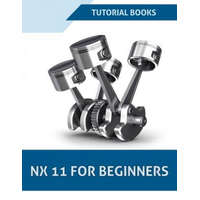  NX 11 For Beginners – Tutorial Books