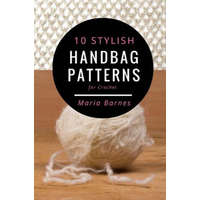  10 Stylish Handbag Patterns for Crochet: A trendy collection of easy-to-make crochet bags – Maria Barnes