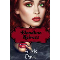  Bloodline Heiress: Steamy Vampire Paranormal Romance – Alexis Davie