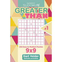  Sudoku Greater Than - 200 Easy to Medium Puzzles 9x9 (Volume 1) – Dart Veider