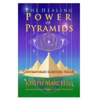  The Healing Power of Pyramids: Exploring Scalar Energy Forms for Health, Healing and Spirituall Awakening – Joseph Andrew Marcello,Dr G Patrick Flanagan