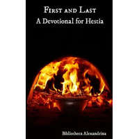 First and Last: A Devotional For Hestia – Bibliotheca Alexandrina