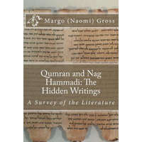  Qumran and Nag Hammadi: The Hidden Scrolls: A Survey of the Literature – Margo (Naomi) Gross