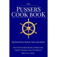  The Pussers Cook Book: Traditional Royal Navy recipes – Paul White