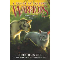 Warriors: A Vision of Shadows #3: Shattered Sky – Erin Hunter