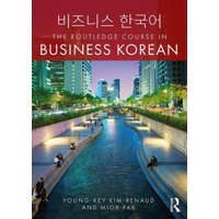 Routledge Course in Business Korean – Young-Key (updated bank account details SF 903449 19.8.16 DB) Kim-Renaud,Miok (MIOK PAK) Pak