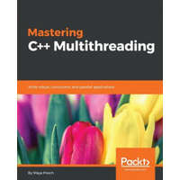  Mastering C++ Multithreading – Maya Posch