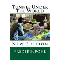  Tunnel Under The World – Frederik Pohl