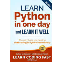  Learn Python in One Day and Learn It Well (2nd Edition): Python for Beginners with Hands-on Project. The only book you need to start coding in Python – Jamie Chan