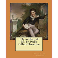  The intellectual life. By: Philip Gilbert Hamerton – Philip Gilbert Hamerton