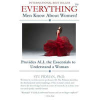 Everything Men Know About Women: Provides All the Essentials to Understand a Woman – Stu Pidman Ph D