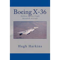  Boeing X-36: Tailless Agility Flight Research Aircraft – Hugh Harkins