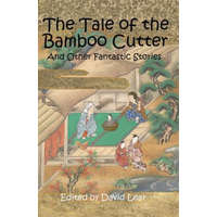  The Tale of the Bamboo Cutter and Other Fantastic Stories – David Lear