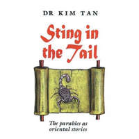  Sting in the Tail: The parables as oriental stories – Kim Tan