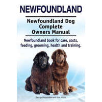 Newfoundland. Newfoundland Dog Complete Owners Manual. Newfoundland book for care, costs, feeding, grooming, health and training. – George Hoppendale,Asia Moore