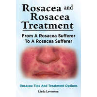 Rosacea and Rosacea Treatment. From A Rosacea Sufferer To A Rosacea Sufferer. Rosacea Tips And Treatment Options – Linda Leverston