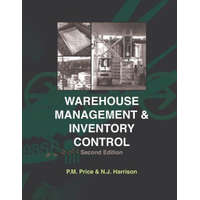 Warehouse Management and Inventory Control – Philip M Price,N J Harrison