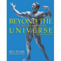 Beyond the Universe: The Bill Pearl Story – Bill Pearl,Kim Shott