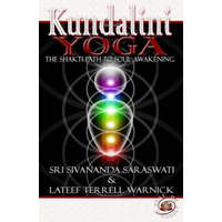 Kundalini Yoga: The Shakti Path to Soul Awakening – Sri Swami Sivananda Saraswati,LaTeef Terrell Warnick