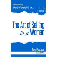  The Art of Selling to a Woman – Tanya Pluckrose