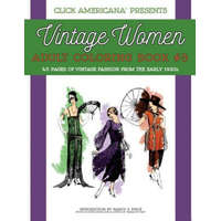  Vintage Women: Adult Coloring Book #3: Vintage Fashion from the Early 1920s – Nancy J Price,Click Americana