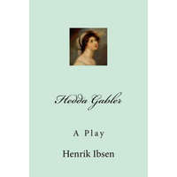 Hedda Gabler – Henrik Ibsen
