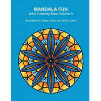 Mandala Fun Adult Coloring Book Volume 5: Mandala adult coloring books for relaxing colouring fun with #cherylcolors #anniecolors #angelacolorz – Cheryl Colors,Annie Colors,Angela Colorz