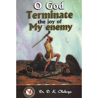 O God Terminate the Joy of My Enemy – D K Olukoya,Dr D K Olukoya
