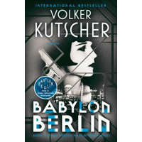Babylon Berlin: Book 1 of the Gereon Rath Mystery Series – Volker Kutscher