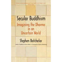  Secular Buddhism – Stephen Batchelor