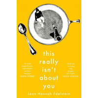  This Really Isn't About You – Jean Hannah Edelstein