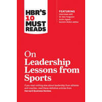  HBR's 10 Must Reads on Leadership Lessons from Sports (featuring interviews with Sir Alex Ferguson, Kareem Abdul-Jabbar, Andre Agassi) – Harvard Business Review