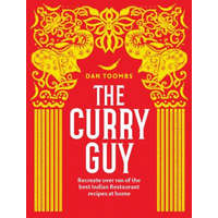  The Curry Guy: Recreate Over 100 of the Best Indian Restaurant Recipes at Home – Dan Toombs