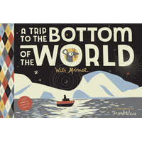 Trip to the Bottom of the World with Mouse – Frank Viva