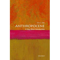  Anthropocene: A Very Short Introduction – Erle C. (Professor of Geography and Environmental Systems at the University of Maryland) Ellis