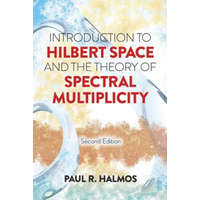  Introduction to Hilbert Space and the Theory of Spectral Multiplicity – Paul R. Halmos