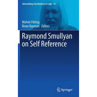  Raymond Smullyan on Self Reference – Melvin Fitting,Brian Rayman