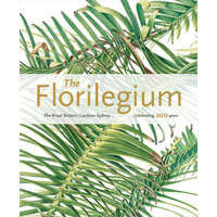 Florilegium: the Royal Botanic Gardens Sydney - Celebrating 200 Years – Colleen Morris,Louisa Murray