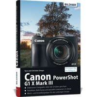  Canon PowerShot G1 X Mark III - Für bessere Fotos von Anfang an – Kyra Sänger,Christian Sänger