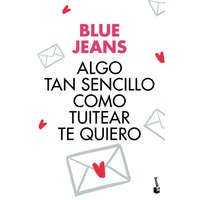  Algo tan sencillo como tuitear te quiero – Blue Jeans