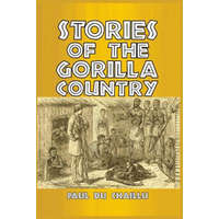 Stories of the Gorilla Country – PAUL DU CHAILLU