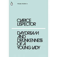  Daydream and Drunkenness of a Young Lady – CLARICE LISPECTOR