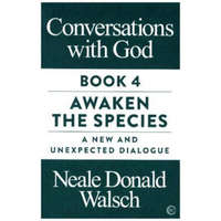  Conversations with God, Book 4 – Neale Donald Walsch