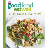  Good Food Eat Well: Cheap and Healthy – Good Food Guides