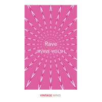  Irvine Welsh - Rave – Irvine Welsh