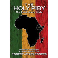  The Holy Piby: The Black Man's Bible – Robert Athlyi Rogers,W Gabriel Selassie I Ph D
