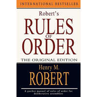  Robert's Rules of Order: The Original Edition – Henry M Robert