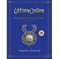  Ultima Online: The Ultimate Collector's Guide: 2013 Edition – Stephen Emond