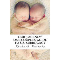  Our Journey: One Couple's Guide to U.S. Surrogacy – MR Richard Westoby