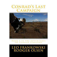 Conrad's Last Campaign: Book 8 in the Adventures Of Conrad Stargard – MR Leo a Frankowski,MR Rodger Olsen,MR Chris Ciulla